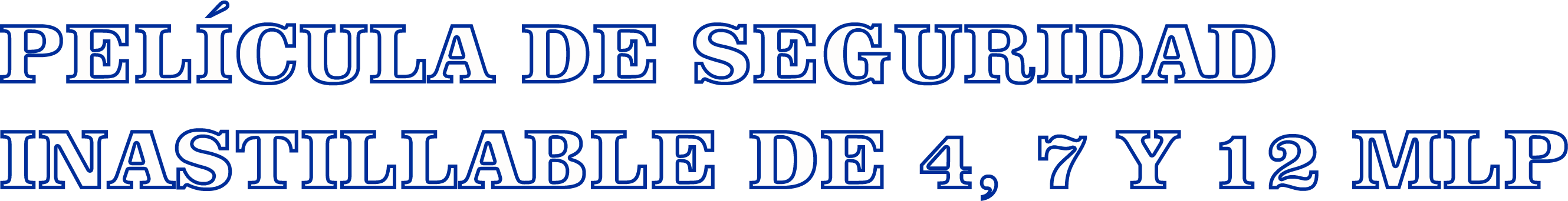 PELICULA DE SEGURIDAD INASTILLABLE